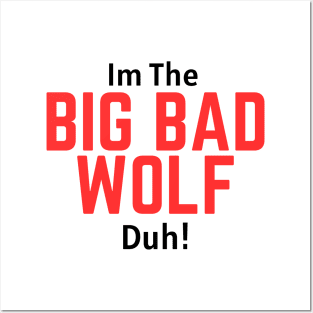 I'm the Big Bad Wolf, Duh! Posters and Art